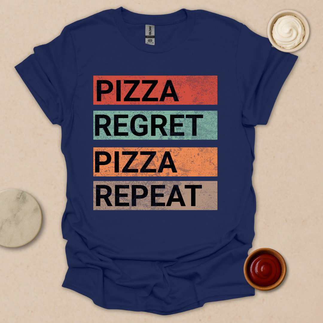Pizza. Regret. Pizza. Repeat. Tee T-Shirt