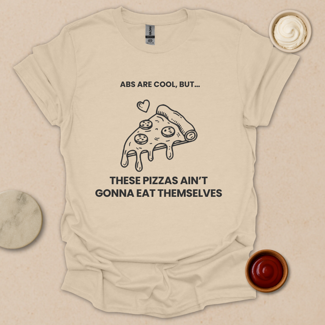 Pizza over Abs T-Shirt