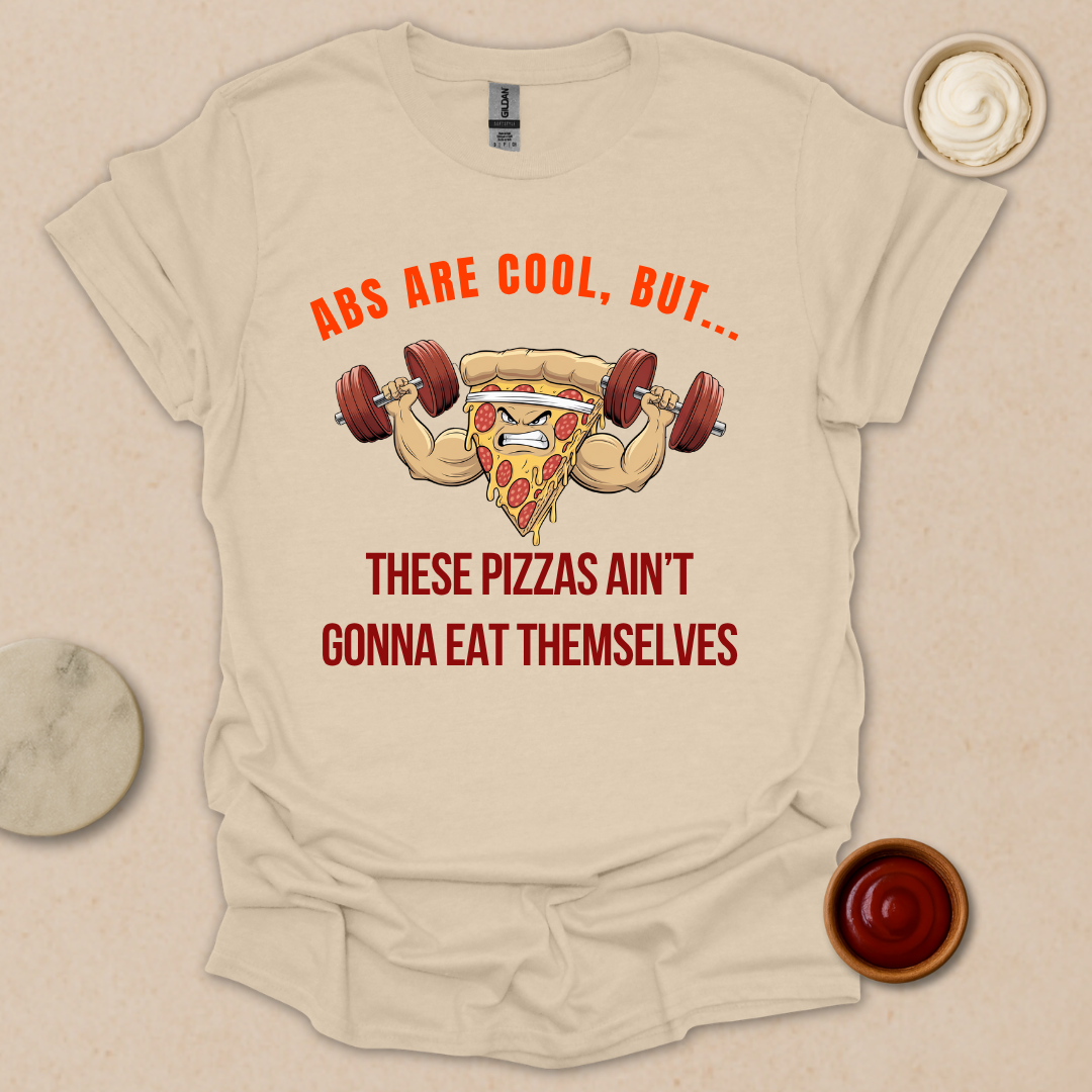 Pizza over Abs T-Shirt