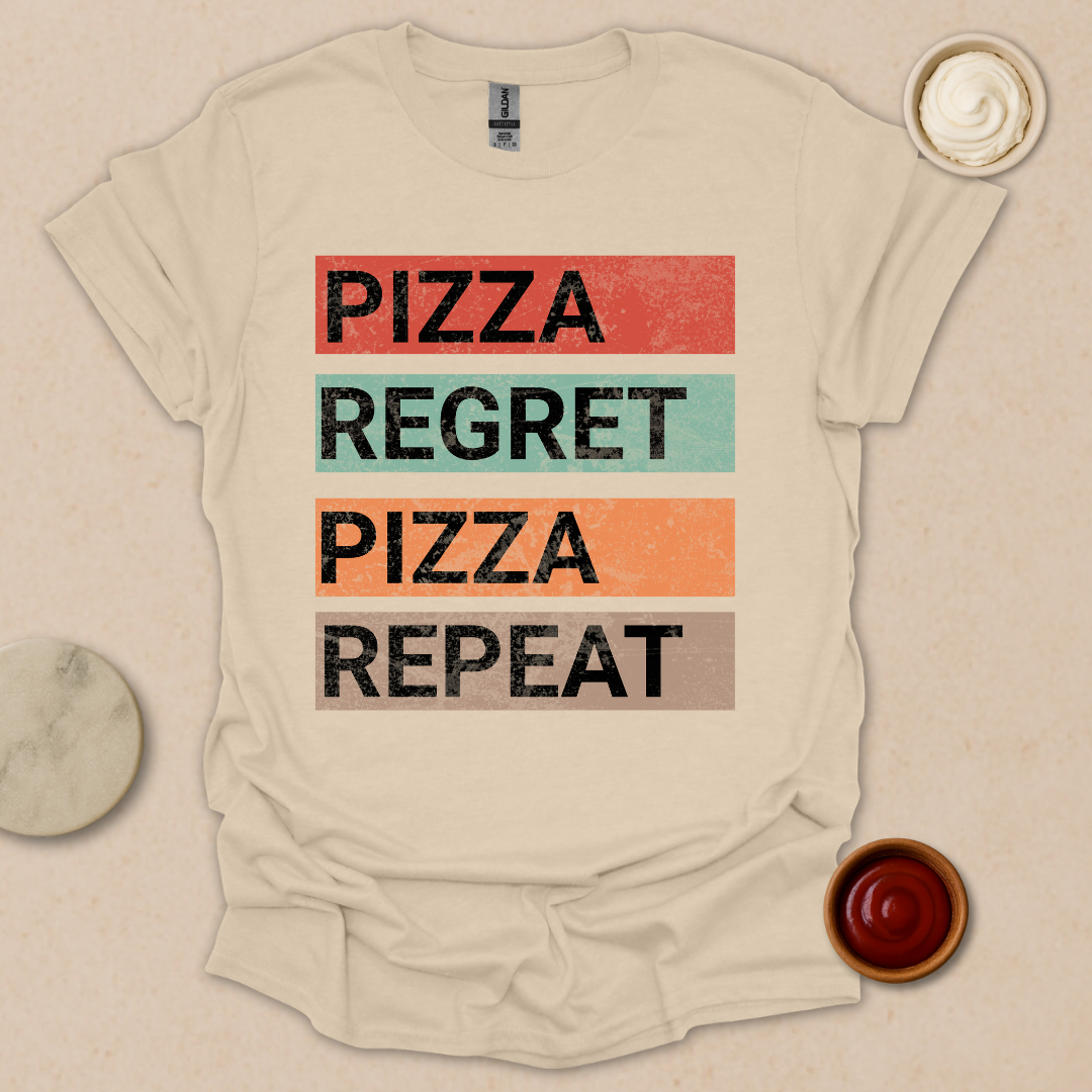 Pizza. Regret. Pizza. Repeat. Tee T-Shirt