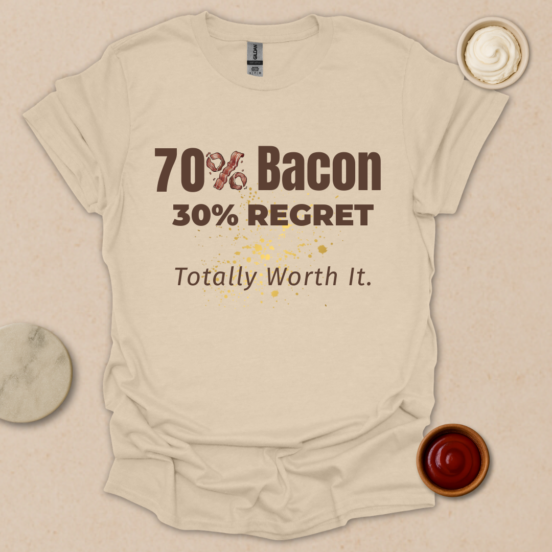 Bacon Now, Regret Later - Fueled by Bacon and Poor Life Choices T-Shirt
