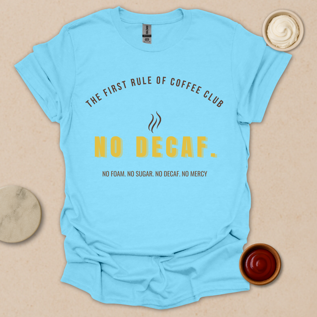 No Decaf T-Shirt