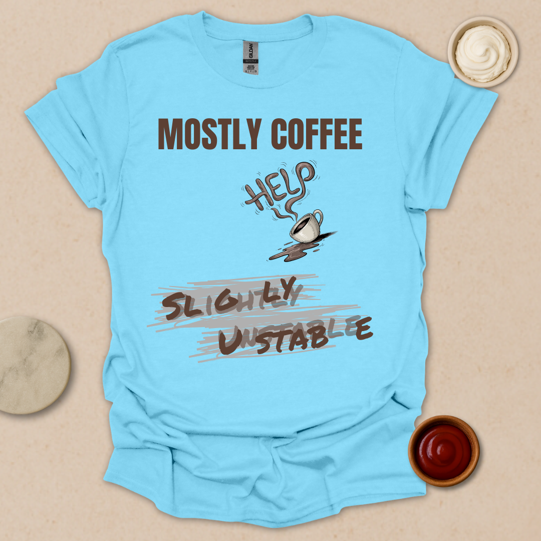 Fueled by Coffee, Powered by Chaos - Coffee In, Sanity Out T-Shirt