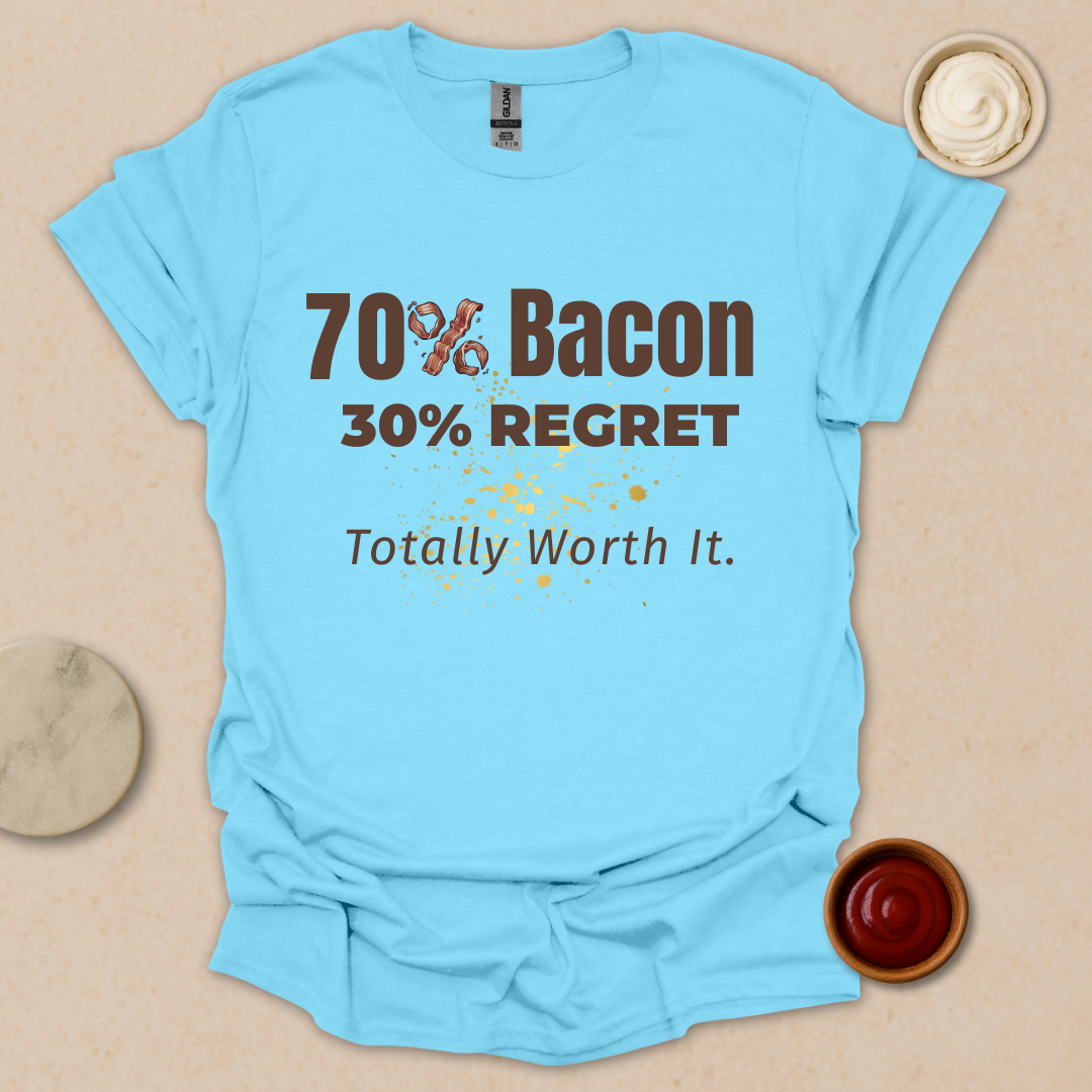 Bacon Now, Regret Later - Fueled by Bacon and Poor Life Choices T-Shirt