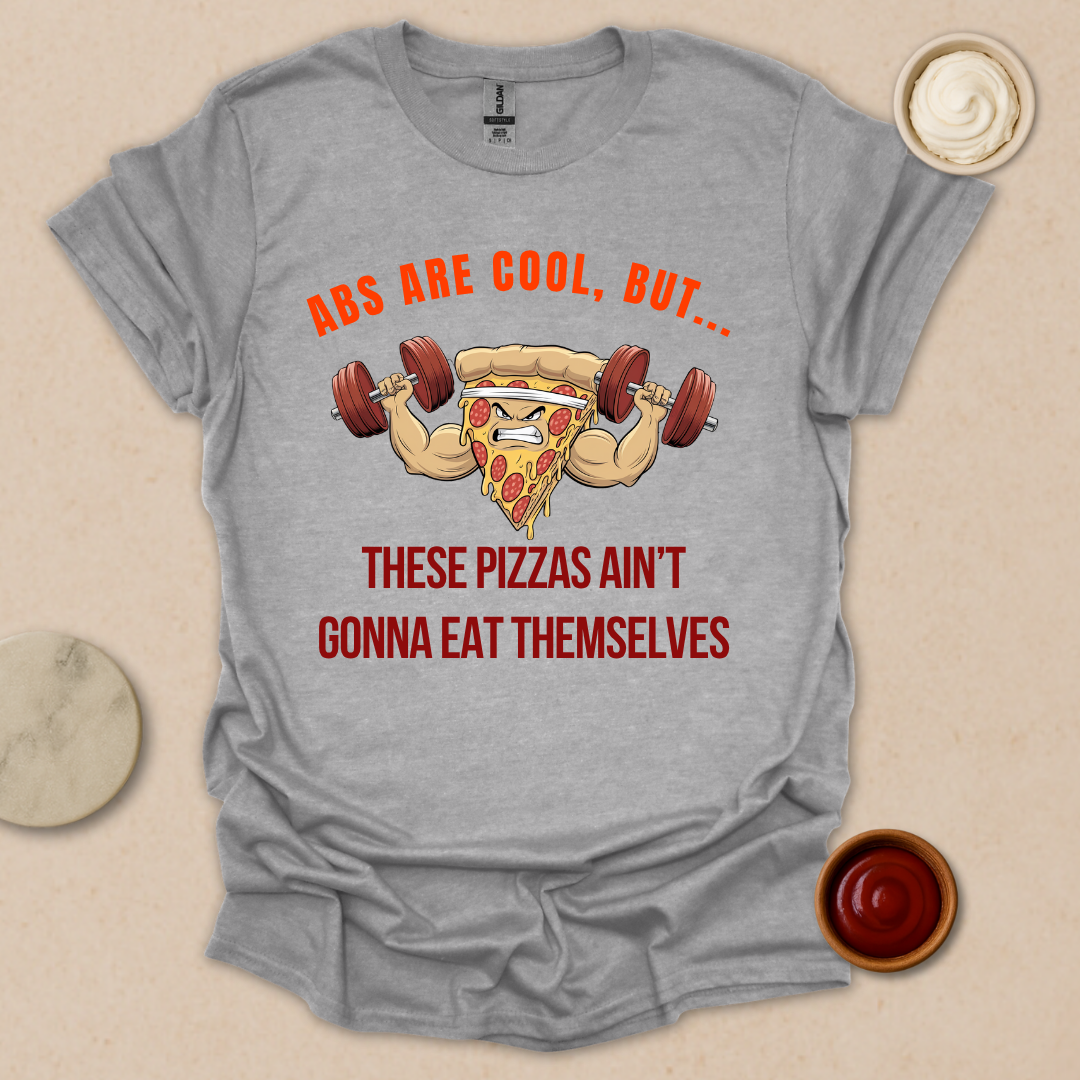 Pizza over Abs T-Shirt
