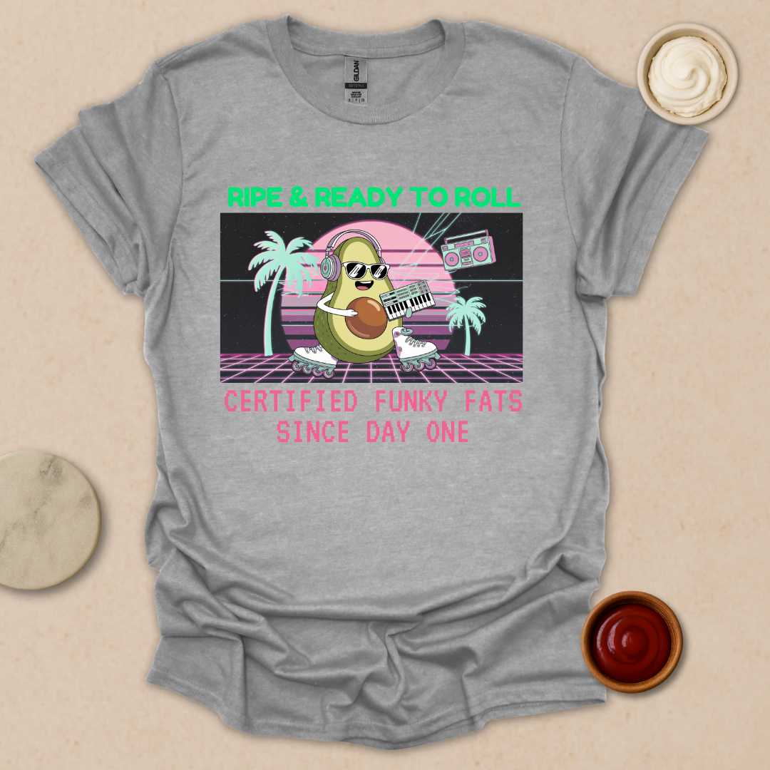Ripe & Ready Avocado Tee – Funky Fats Since Day One T-Shirt