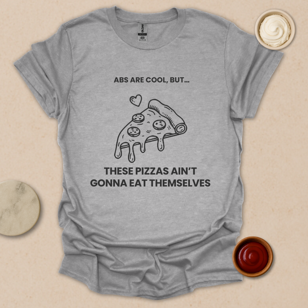Pizza over Abs T-Shirt