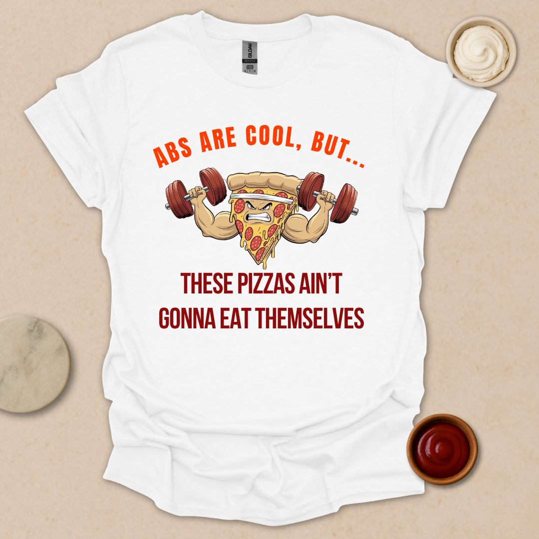 Pizza over Abs T-Shirt