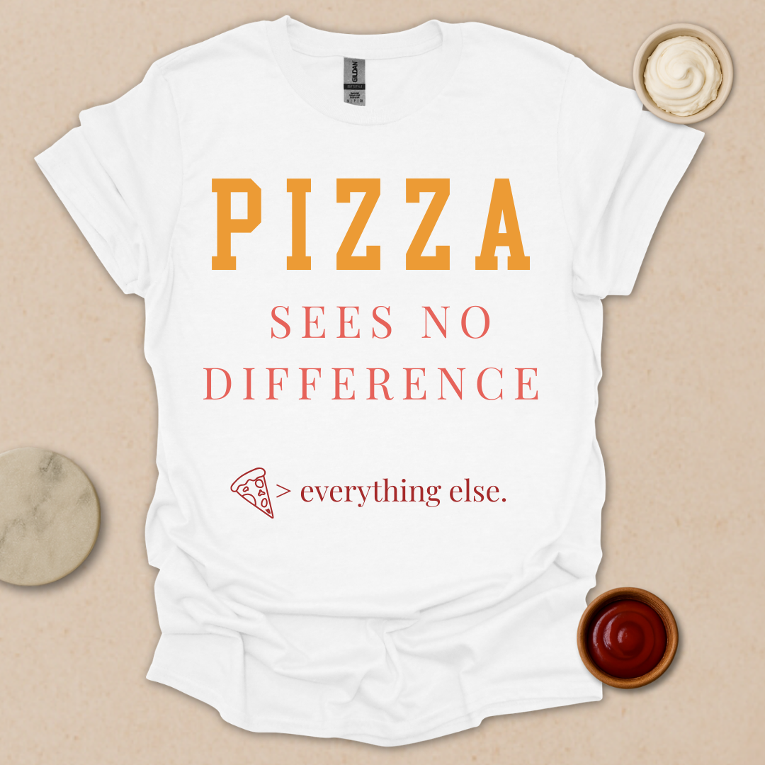Pizza > Everything T-Shirt
