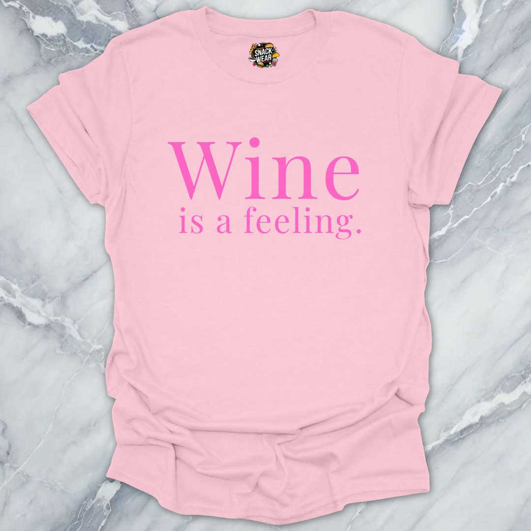 Wine Is A Feeling T-Shirt
