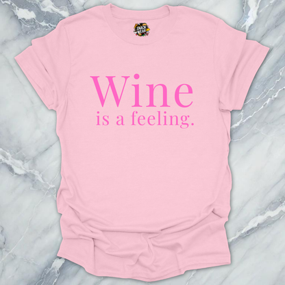 Wine Is A Feeling T-Shirt