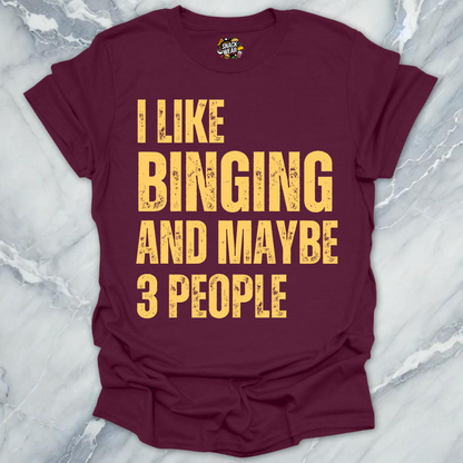 Binging & Few People T-Shirt