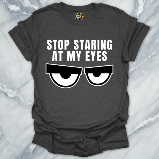 Starring At My Eyes T-Shirt