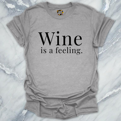 Wine Is A Feeling T-Shirt