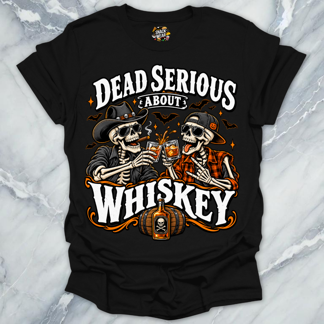 Dead Serious About Whiskey Shirt