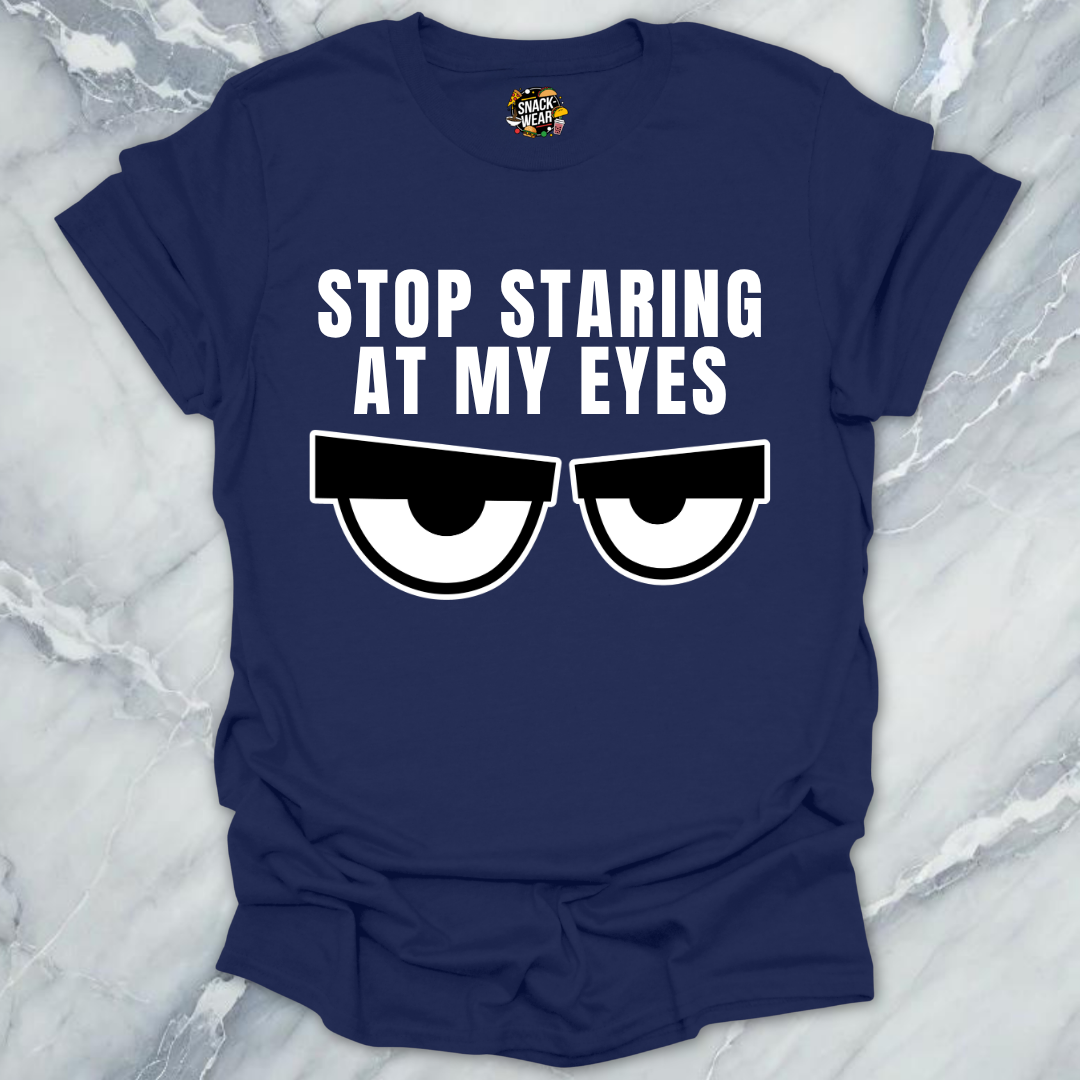Starring At My Eyes T-Shirt