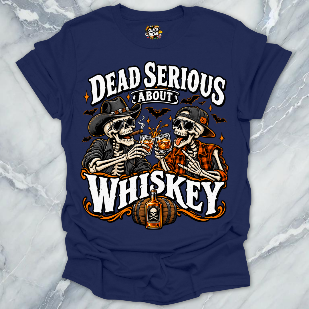 Dead Serious About Whiskey Shirt