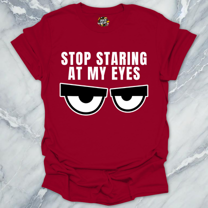 Starring At My Eyes T-Shirt