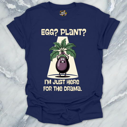 Eggplant I'm Just Here For The Drama T-Shirt