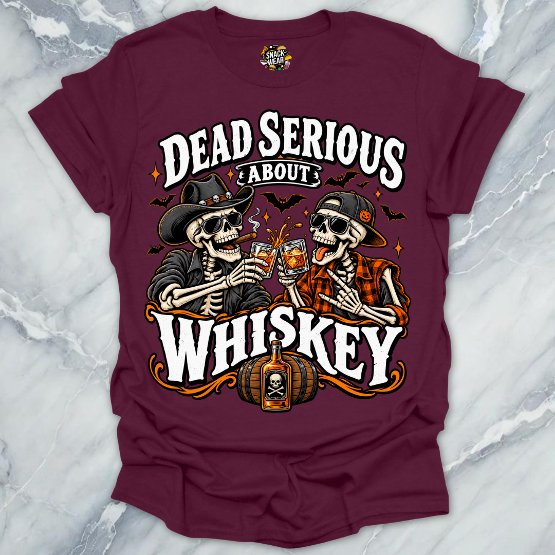 Dead Serious About Whiskey Shirt