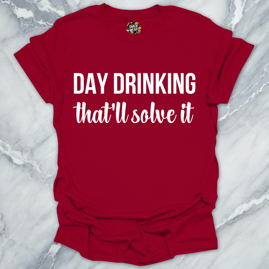 Day Drinking Solves It T-Shirt