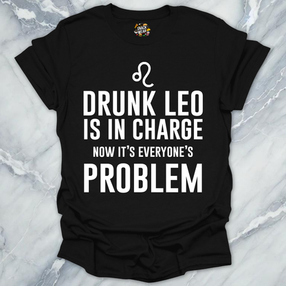 Drunk Leo In Charge T-Shirt