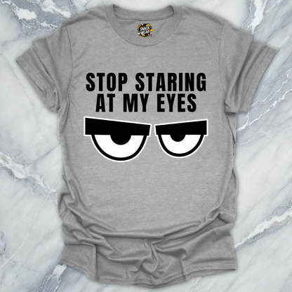 Starring At My Eyes T-Shirt