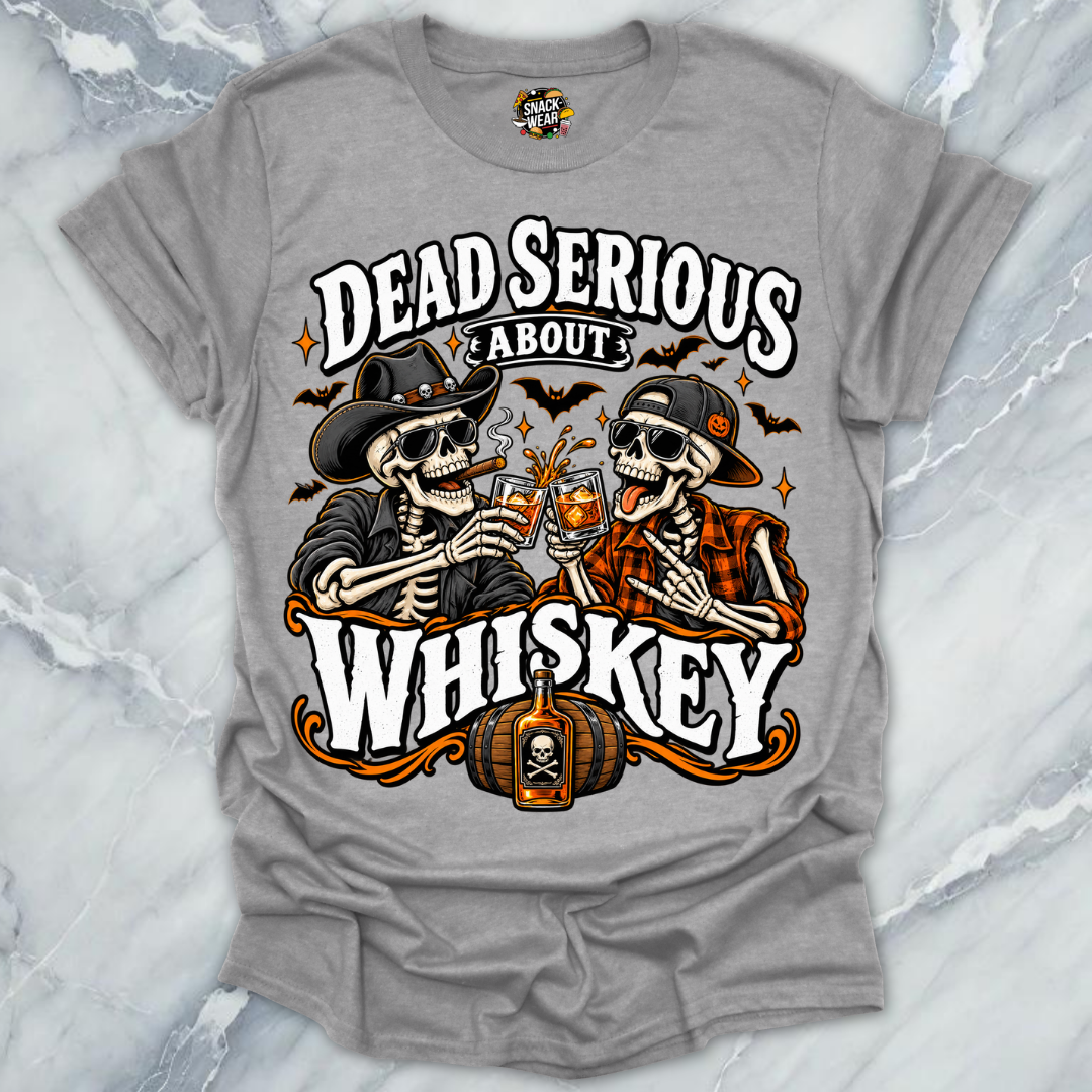 Dead Serious About Whiskey Shirt