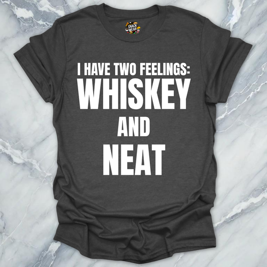 Two Feelings Whiskey Neat T-Shirt