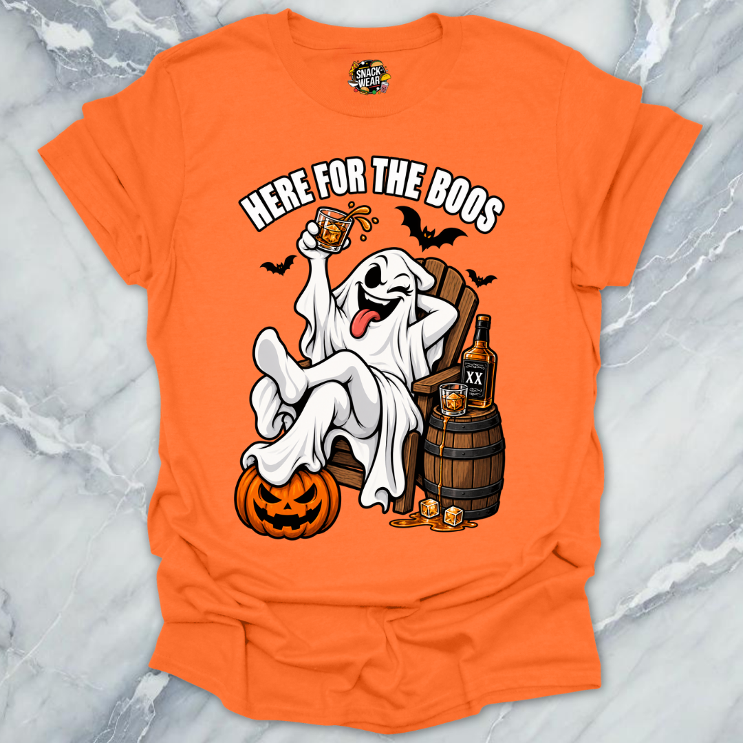 Here For The Boos T-Shirt