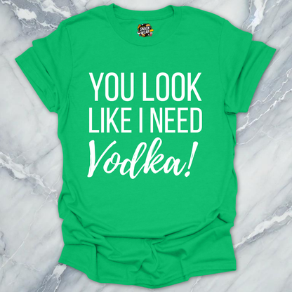 Need Vodka T-Shirt