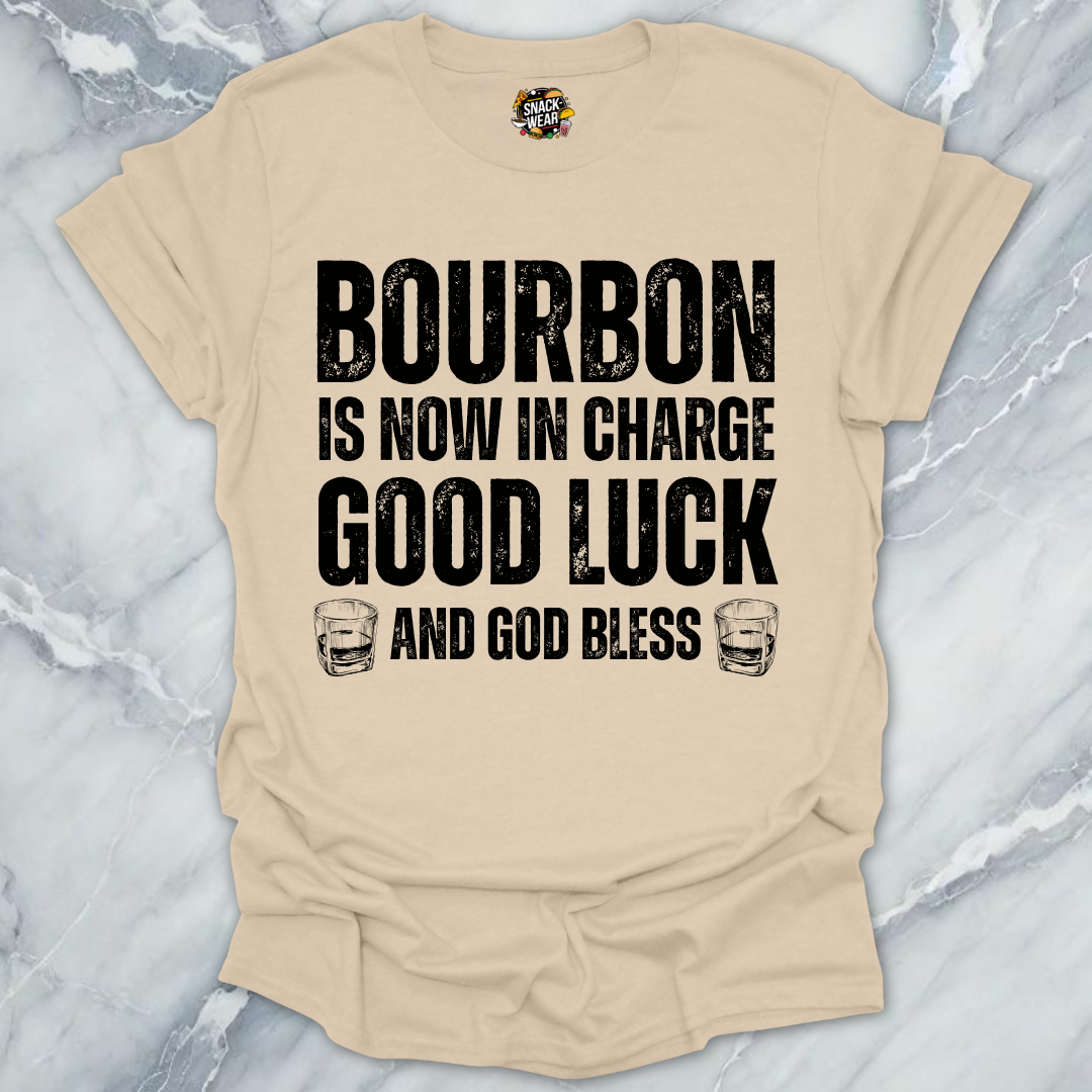 Bourbon Is Now In Charge T-Shirt