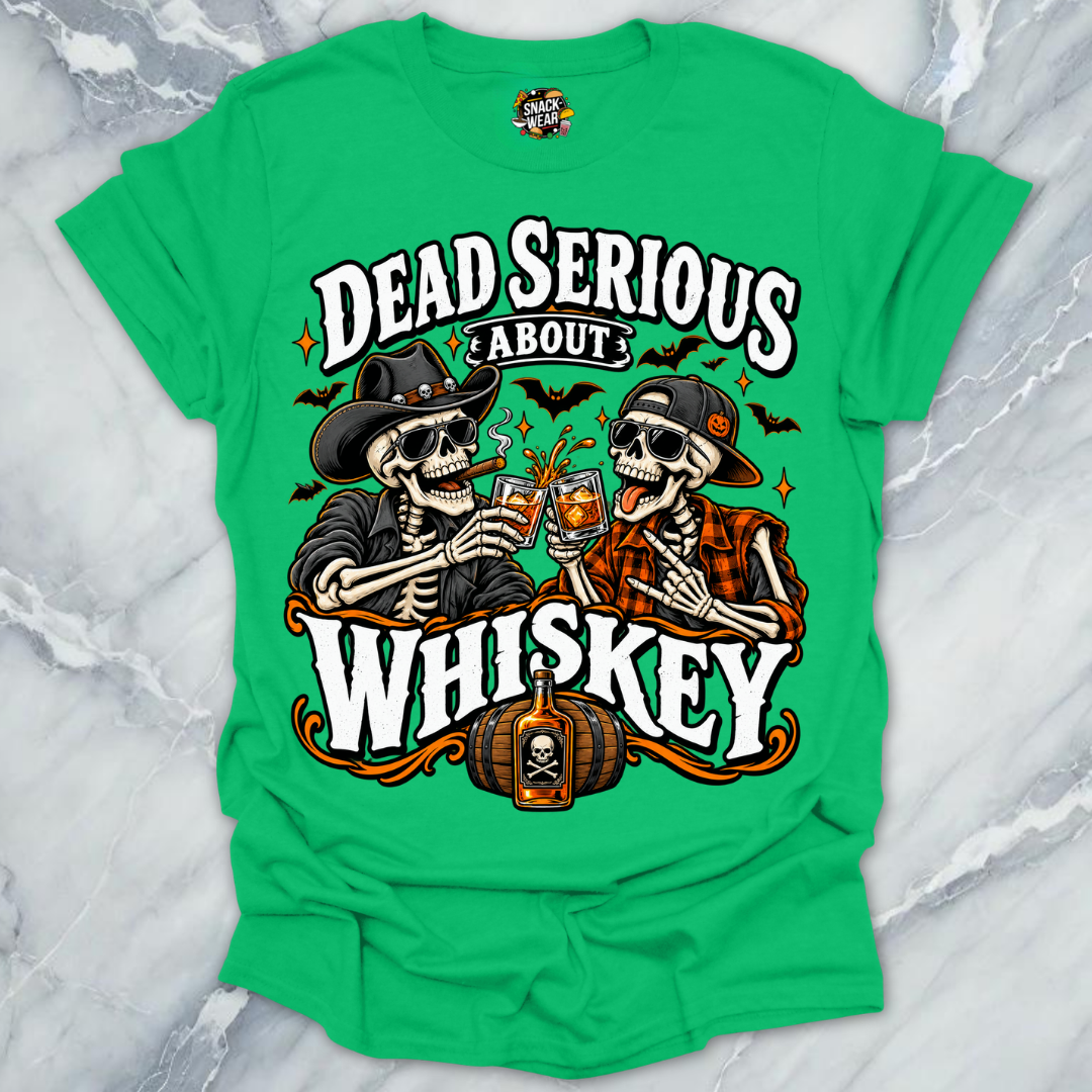 Dead Serious About Whiskey Shirt