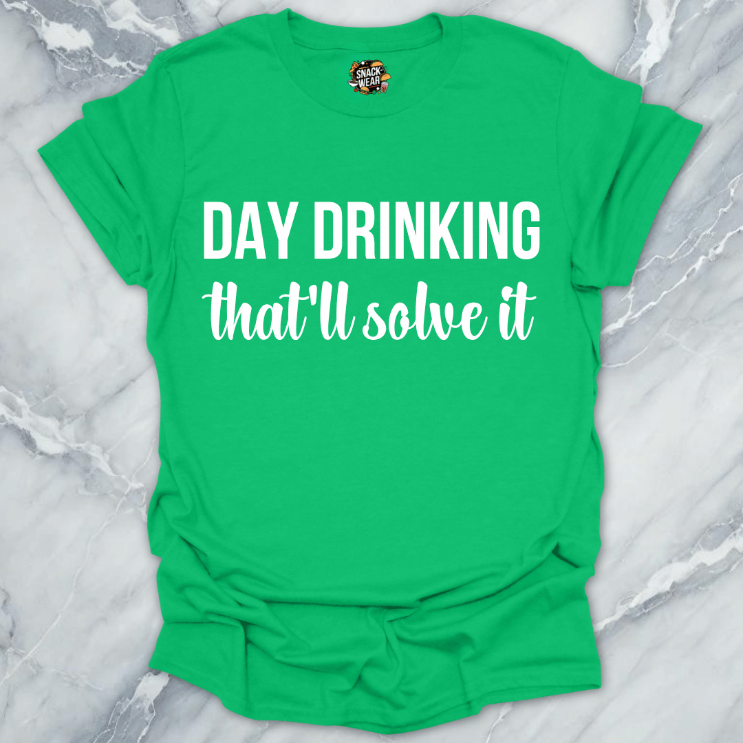 Day Drinking Solves It T-Shirt