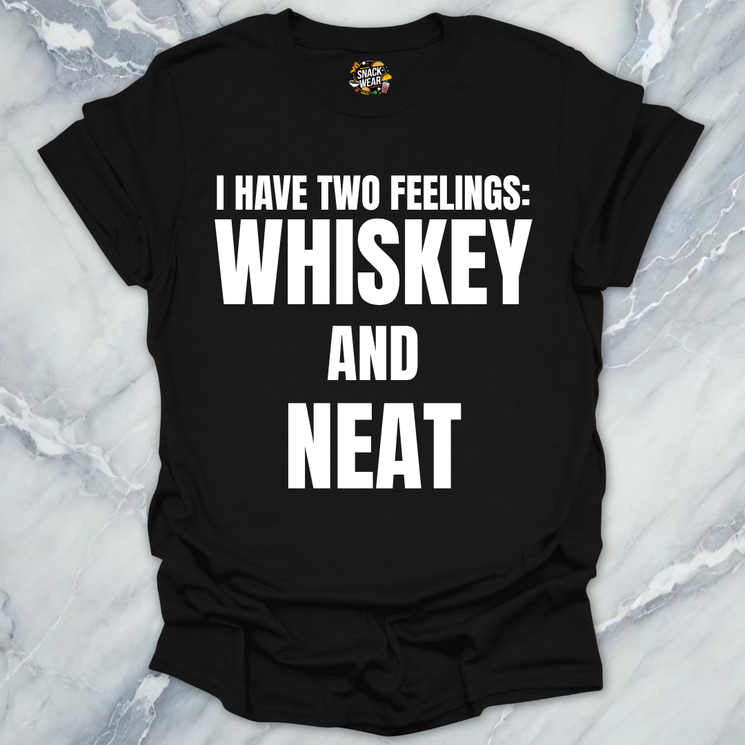 Two Feelings Whiskey Neat T-Shirt