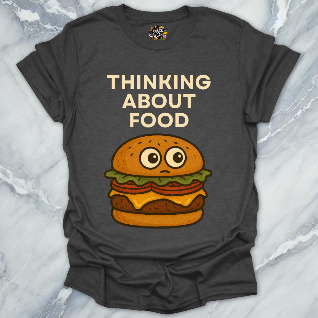 THINKING ABOUT FOOD T-Shirt