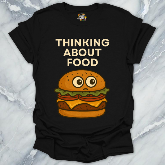 THINKING ABOUT FOOD T-Shirt