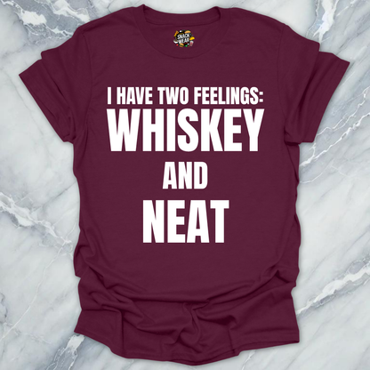 Two Feelings Whiskey Neat T-Shirt