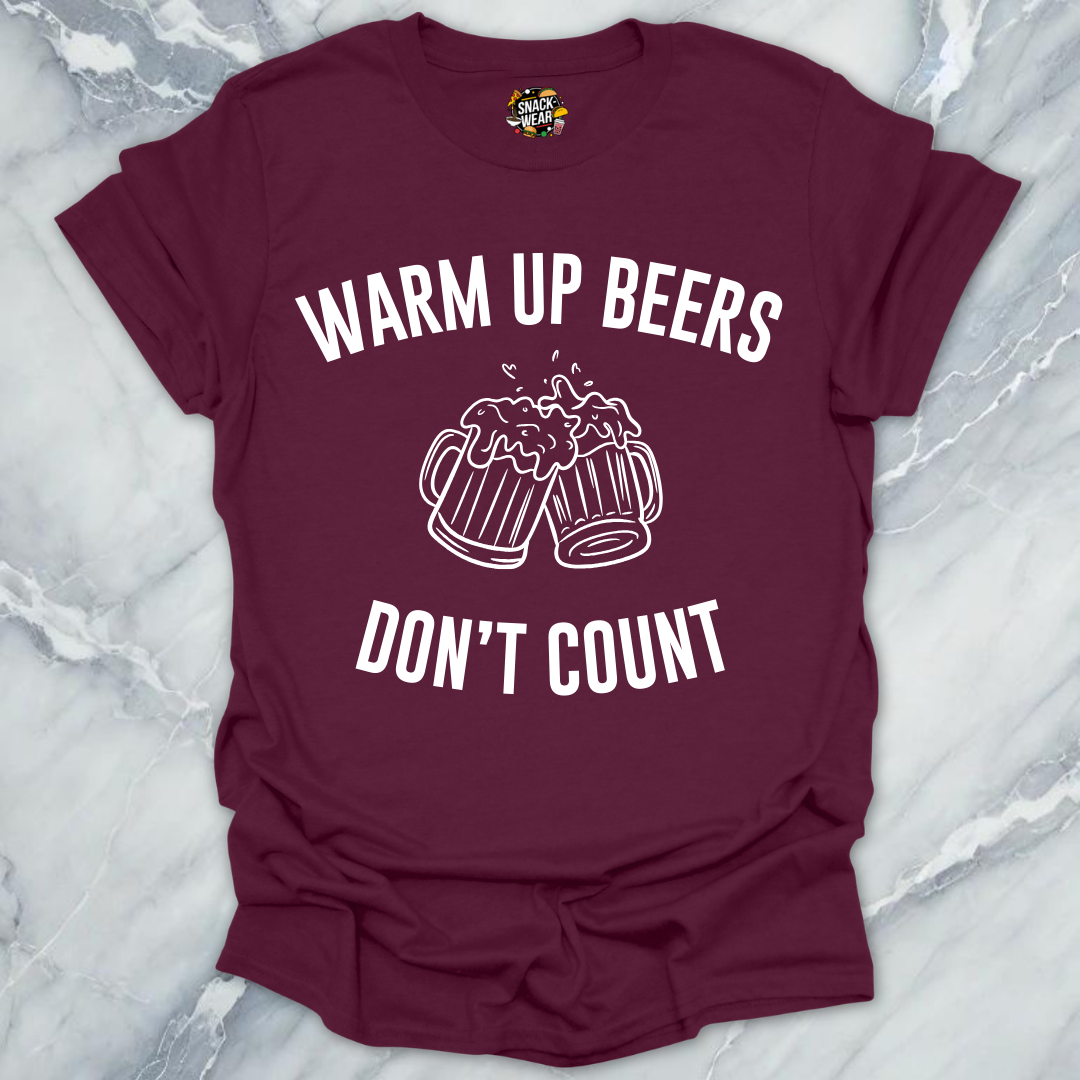 Warm Up Beers Don't Count T-Shirt