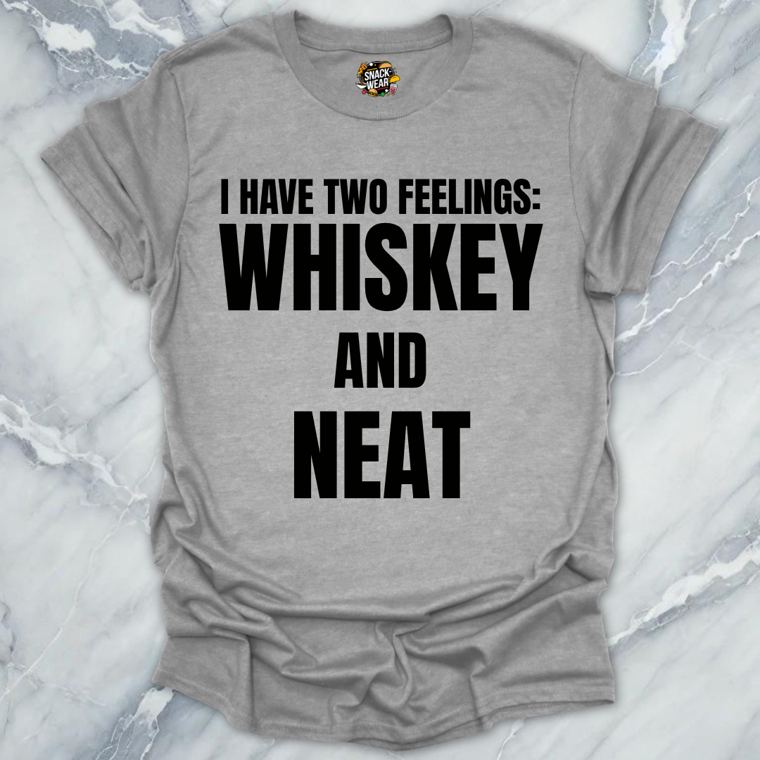 Two Feelings Whiskey Neat T-Shirt
