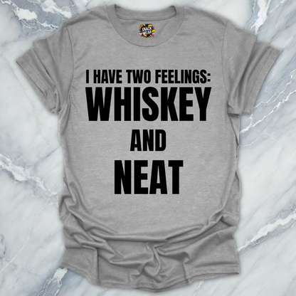 Two Feelings Whiskey Neat T-Shirt
