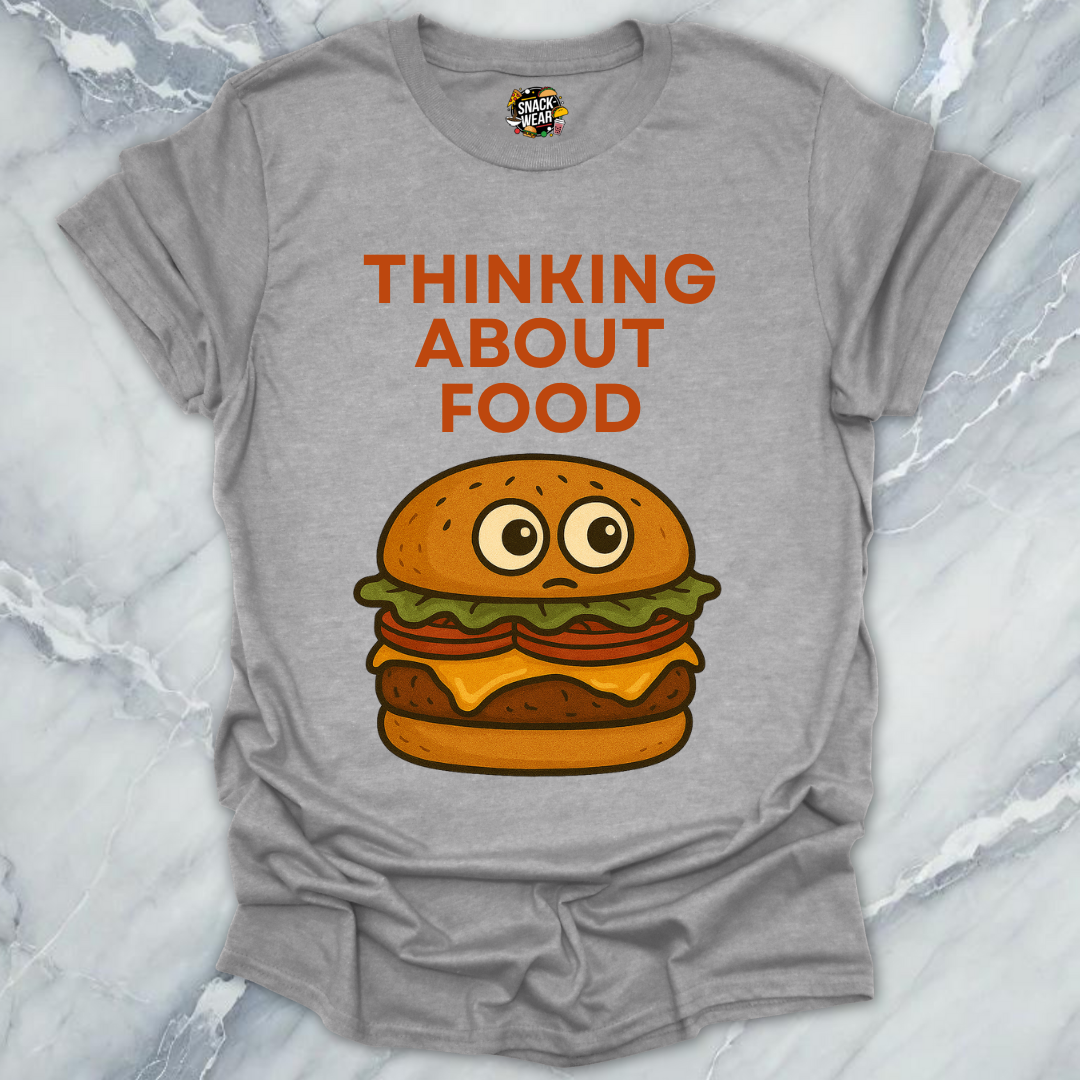 THINKING ABOUT FOOD T-Shirt