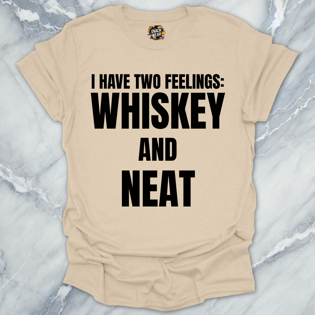 Two Feelings Whiskey Neat T-Shirt