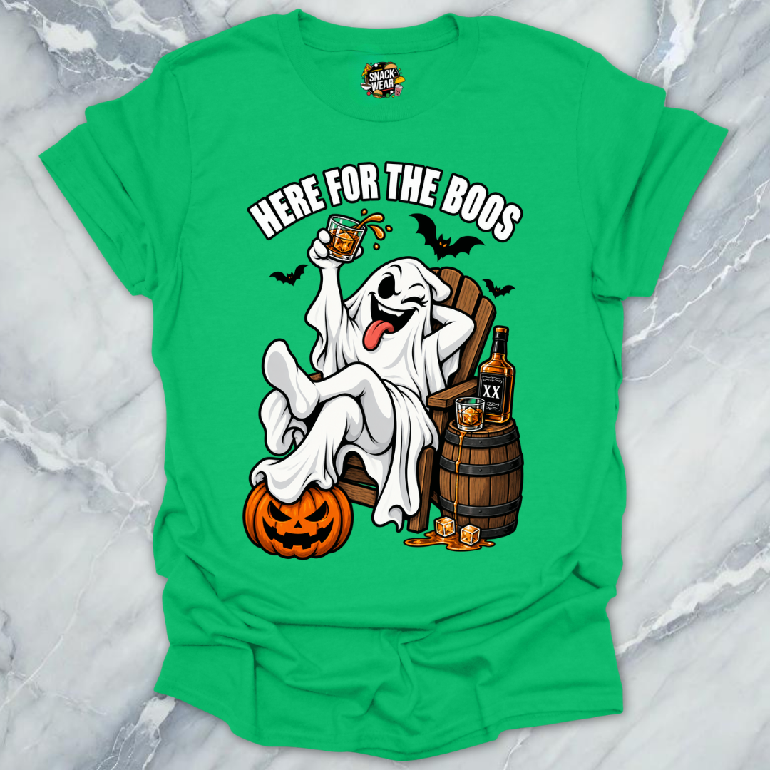 Here For The Boos T-Shirt