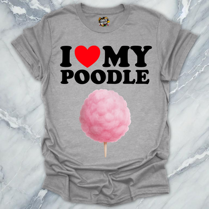I Love My Poodle T-Shirt