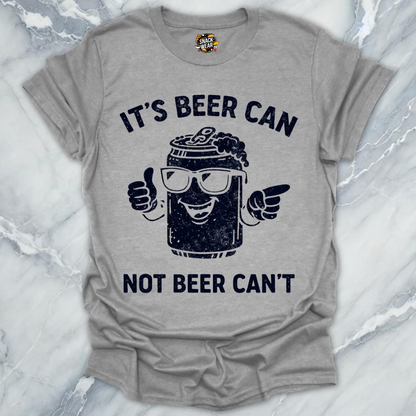 Beer Can Beer Can't T-Shirt
