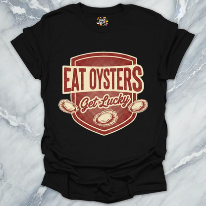 Eat Oysters Get Lucky T-Shirt