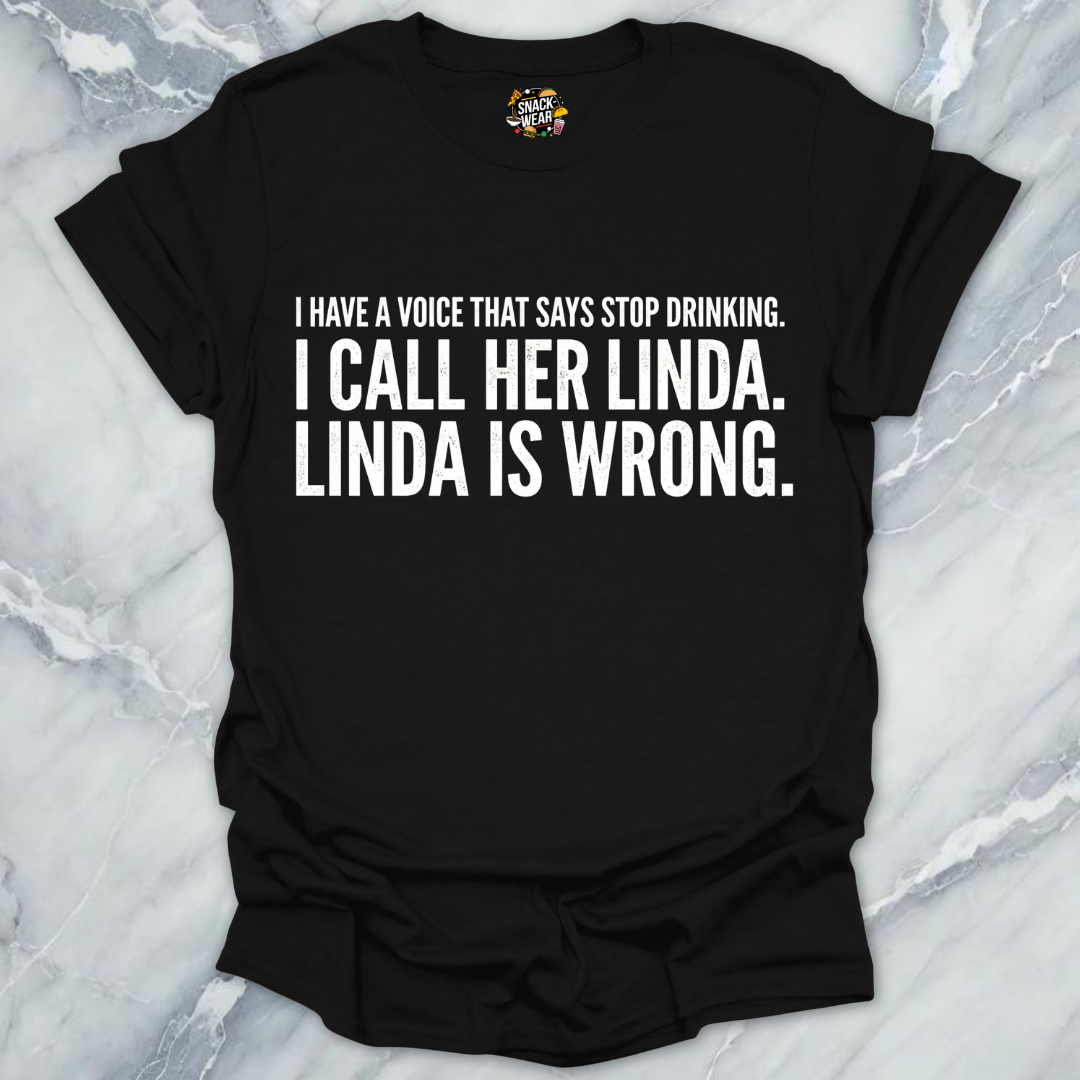 Linda Is Wrong Drinking T-Shirt