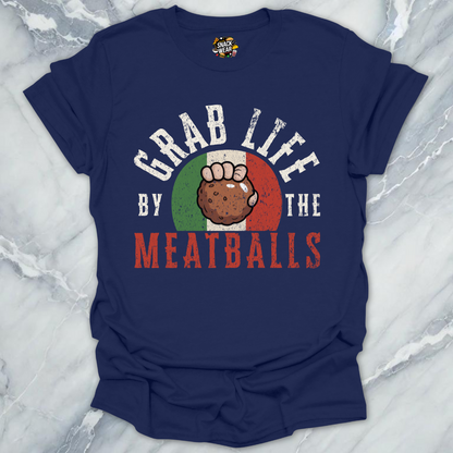Grab Life by the Meatballs T-Shirt