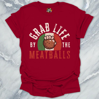 Grab Life by the Meatballs T-Shirt